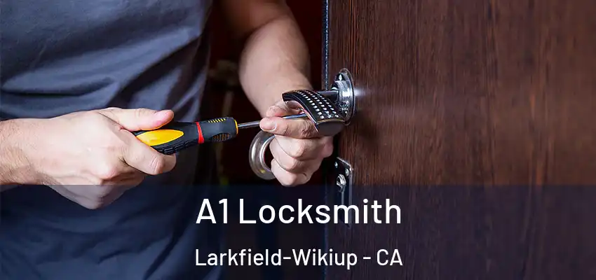  A1 Locksmith Larkfield-Wikiup - CA