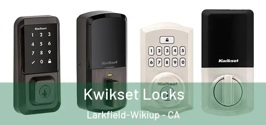  Kwikset Locks Larkfield-Wikiup - CA