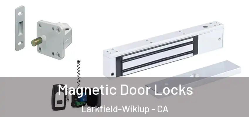  Magnetic Door Locks Larkfield-Wikiup - CA