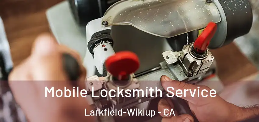  Mobile Locksmith Service Larkfield-Wikiup - CA