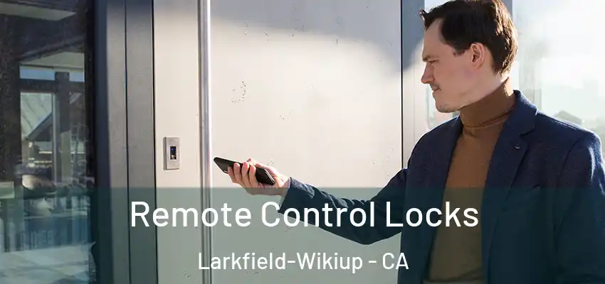  Remote Control Locks Larkfield-Wikiup - CA