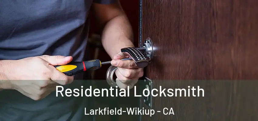  Residential Locksmith Larkfield-Wikiup - CA