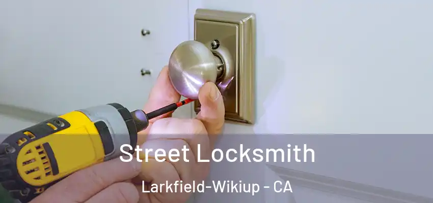  Street Locksmith Larkfield-Wikiup - CA